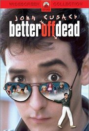 Better Off Dead...