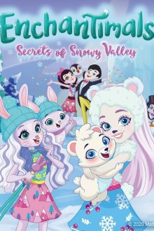 Enchantimals: Secrets of Snowy Valley