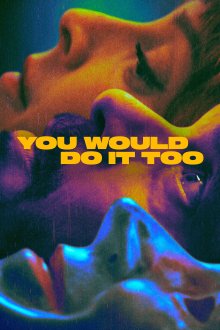 You Would Do It Too | تو هم انجامش میدادی